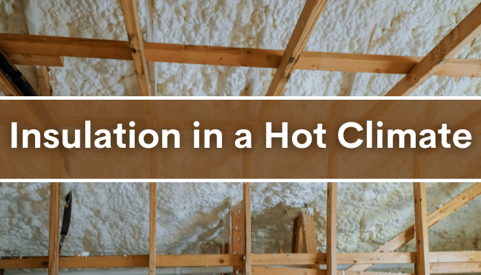 Insulation in a Hot Climate